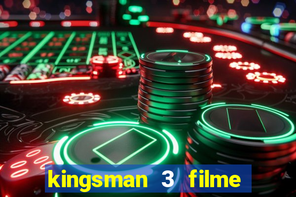 kingsman 3 filme completo dublado superflix